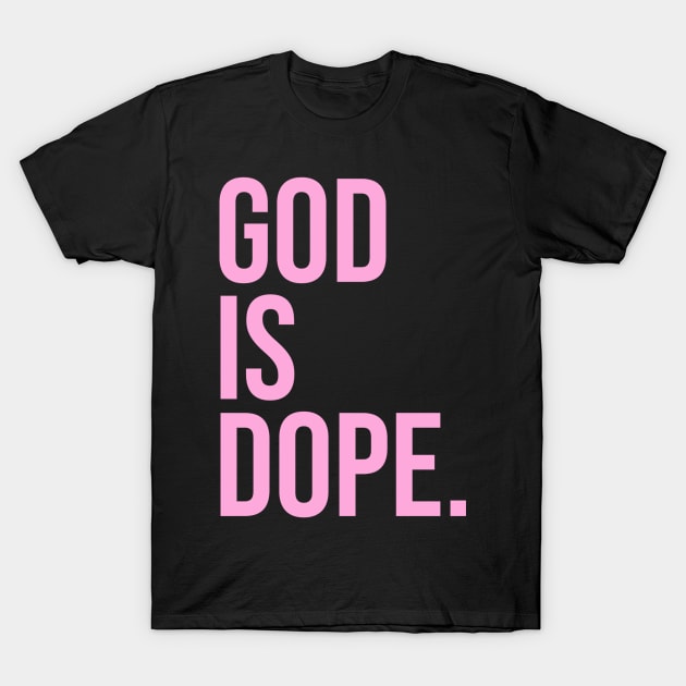 God is Dope. T-Shirt by CityNoir